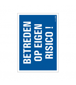BORD BETREDEN OP EIGEN RISICO 230X330 MM